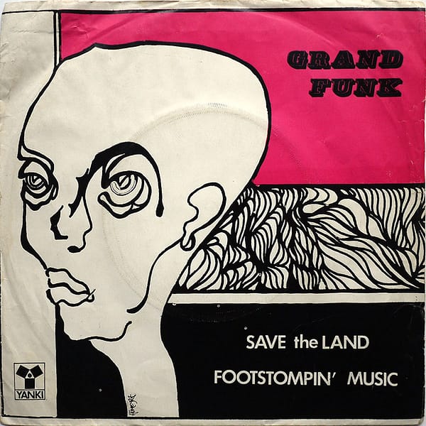 GRAND FUNK RAILROAD - Save The Land