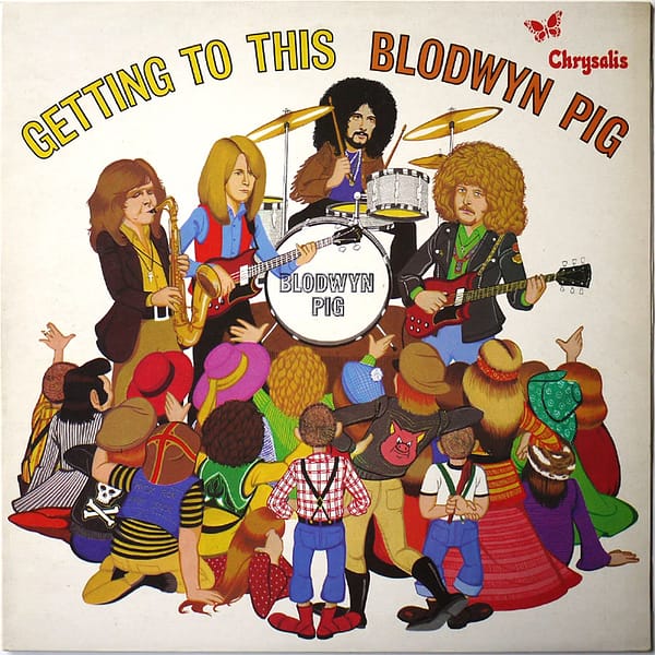BLODWYN PIG - Getting To This
