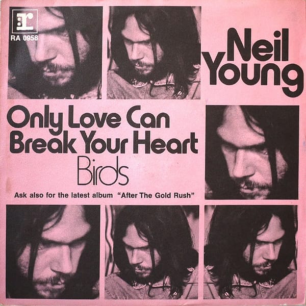 NEIL YOUNG - Only Love Can Break Your Heart
