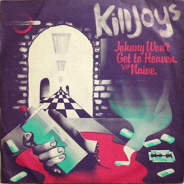 KILLJOYS - Johnny Won't Get To Heaven