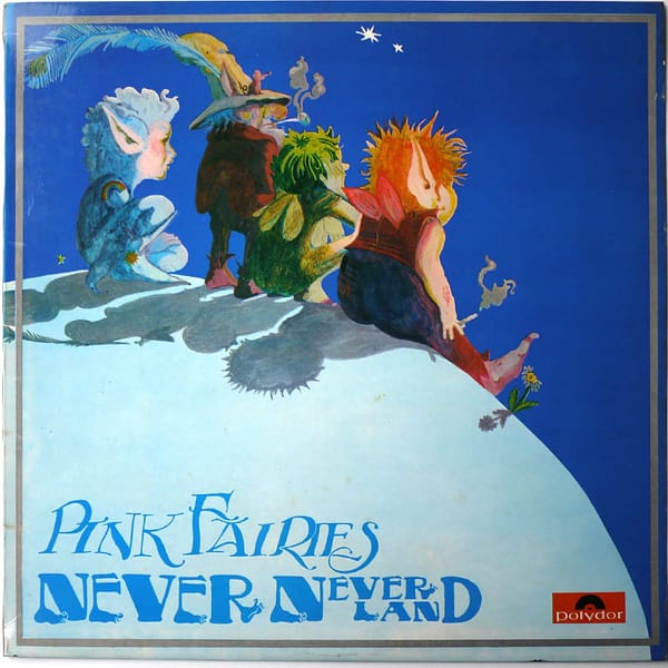 PINK FAIRIES - Never Neverland