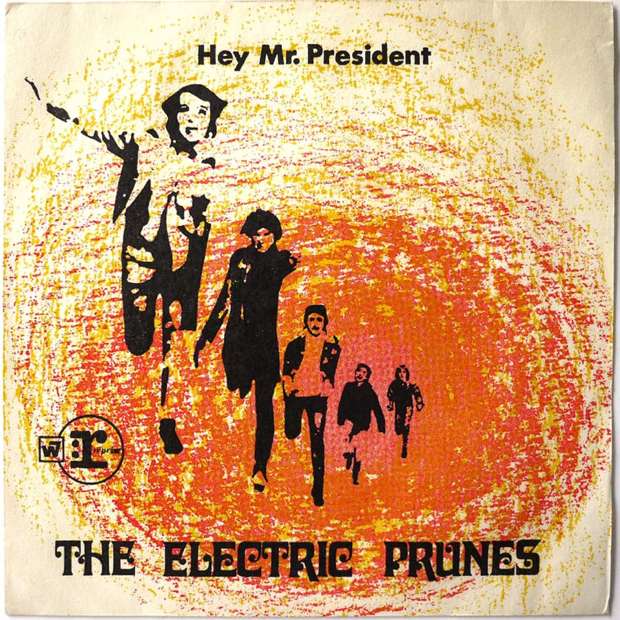 ELECTRIC PRUNES - Hey Mr. President