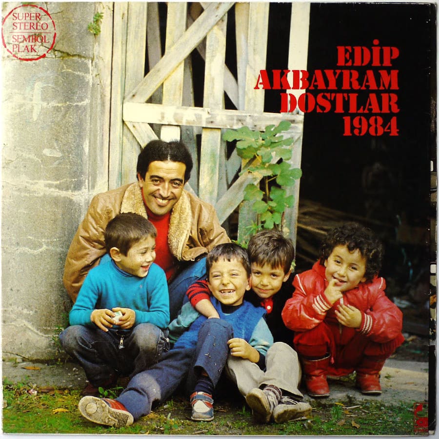 EDIP AKBAYRAM, DOSTLAR - 1984